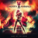 Cherry Animals - Lady Of The Show