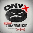Onyx - TurnDaFucUp feat SickFlo Sicknature Snak the Ripper 100 Mad…