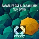 Rafael Frost Sarah Lynn - New Dawn Original Mix