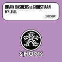 Brain Bashers Christiaan - My Level Brain Bashers Remix