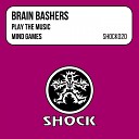 Brain Bashers - Play The Music Original Edit