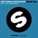 Matt Nash Dave Silcox - Praise You Julian Jordan Remix