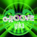 Yika - Groove Original Mix