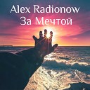 Alex Radionow - За Мечтой Original Mix