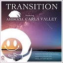 Ambrozia feat Carla Vallet - Transition Pleasure Dome Dub Mix