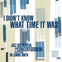 Jazz Orchestra of the Concertgebouw feat Dr Lonnie… - Willow Weep for Me