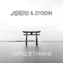 Astero Ziyddin - Город в тумане