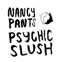 Nancy Pants - I ve Got a Crush on You and Everybody Knows…