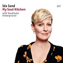 Ida Sand with Stockholm Underground feat Nils… - If You Don t Love Me