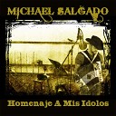 Michael Salgado - Popurri Rinconcito Lo Lindo de Ti Chappara de Mi Amor Corazon Malo…