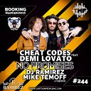 Cheat Codes feat Demi Lovato - No Promises DJ Ramirez Mike Temoff Remix