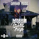 Shawn Rude feat Ceddy Mack - Trappin