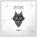 Trulyors - Wolf Story