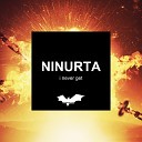 Ninurta - I Never Get