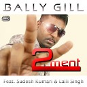 Bally Gill feat Sudesh Kumar Lalli Singh - 2 Ment