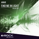 AWAR - Find Me In Light Original Mix