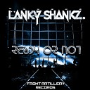 Lanky Shankz - Ready Or Not Riggers Straight Jacket Remix