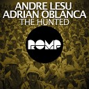 Andre Lesu Adrian Oblanca - The Hunted Original Mix