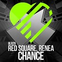 Red Square Renea - Chance Original Mix