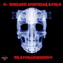 X Treme Hypomania - Transmission Original Mix