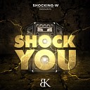 Shocking W - Shock U Original Mix