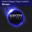 Abide Miguel Angel Castellini - Always Original Mix