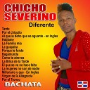 Chicho Severino - El Que Se Va No Hace Falta