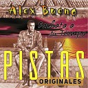 Alex Bueno - Lo Que Yo Siento Por T AKA Por El No Siente Nada…