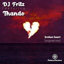 DJ Fritz feat Thando - Broken Heart Original Mix