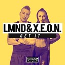 LMND X E O N - Get It Original Mix