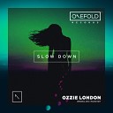 Ozzie London - Slow Down Radio Edit