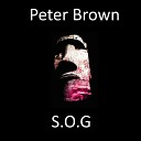 Peter Brown - S O G Original Mix
