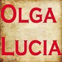 Olga Lucia - Por Ti Me los Tomo