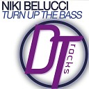 Niki Belucci - Turn Up the Bass Radio Edit