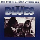 Jimmy Witherspoon Eric Burdon - I ve Been Drifting Once Upon a Time