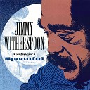 Jimmy Witherspoon - Spoonful