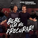 Vitor Fernandes - Bebe Vem Me Procurar feat Wesley Safad o