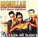 SULTANS OF DANCE - Bismillah Let s Dance Together Original…