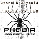 Rennz Raybold - Phobia Anthem Original Mix