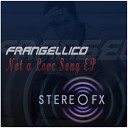 Frangellico - Not A Love Song Original Mix