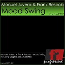Manuel Juvera Frank Rescob - Mood Swing Club Mix