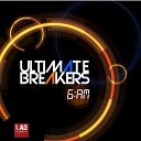 Ultimate Breakers - 6 AM Original Mix