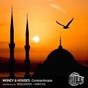 Money Houses - Constantinople Original Mix