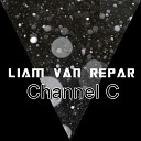 Liam Van Repar - Channel C