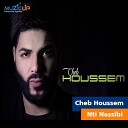 Cheb Houssem - Nti Nassibi