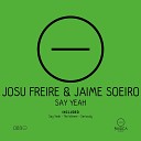 Josu Freire Jaime Soeiro - Say Yeah