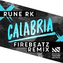 Rune RK - Calabria Firebeatz Remix