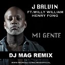 J Balvin ft Willy William Henry Fong - Mi gente DJ MAG Remix