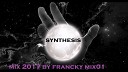 Synthesis - Mix 2017 by Francky Mix01