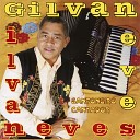 Gilvan Neves - N o Empresto Minha Dama